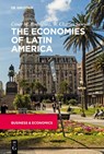 The Economies of Latin America - Cesar Rodriguez ; W. Charles Sawyer - 9783110674903