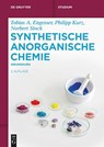 Synthetische Anorganische Chemie - Tobias A. Engesser ; Philipp Kurz ; Norbert Stock - 9783110677829