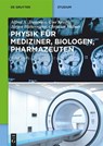 Physik Fur Mediziner, Biologen, Pharmazeuten - Uwe Kreibig ; Jurgen Huttermann ; Christian Hubner ; Alfred X Trautwein - 9783110688245
