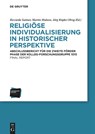 Religiose Individualisierung in historischer Perspektive / Religious Individualisation in Historical Perspective - Riccarda Suitner ; Martin Mulsow ; Jorg Rupke - 9783110696370
