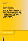 Balkan Syntax and (Universal) Principles of Grammar - Iliyana Krapova ; Brian Joseph - 9783110708042