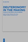 Deuteronomy in the Making - EDELMAN,  Diana ; Berge, Kare ; Guillaume, Philippe - 9783110713053