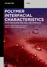 Polymer Interfacial Characteristics - Sabu Thomas ; Jose James ; Hanna J Maria - 9783110713992