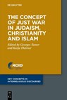 The Concept of Just War in Judaism, Christianity and Islam - Georges Tamer ; Katja Thoerner - 9783110738056