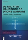 De Gruyter Handbook of Drone Warfare - James Patton Rogers - 9783110741926