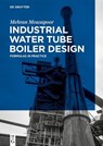 Industrial Water Tube Boiler Design - Mehran Mousapoor - 9783110756616