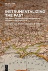 Instrumentalizing the Past - RYDEL,  Jan ; Troebst, Stefan - 9783110769784