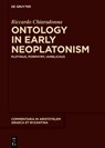 Ontology in Early Neoplatonism: Plotinus, Porphyry, Iamblichus - Riccardo Chiaradonna - 9783110997514