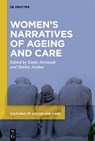 Women’s Narratives of Ageing and Care - Emily Jeremiah ; Shirley Jordan - 9783111042763