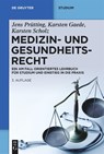 Medizin- und Gesundheitsrecht - Jens Prutting ; Karsten Gaede ; Karsten Scholz - 9783111047034