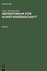 Repertorium fur Kunstwissenschaft. Band 21 - Henry Thode ; Hugo von Tschudi - 9783111075464