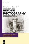 Before Photography - Kirsten Belgum ; Vance Byrd ; John D. Benjamin - 9783111104584