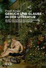Geruch und Glaube in der Literatur - Frank Krause - 9783111108568