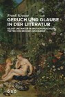 Geruch und Glaube in der Literatur - Frank Krause - 9783111108568