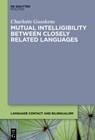 Mutual Intelligibility Between Closely Related Languages - Charlotte Gooskens - 9783111131658