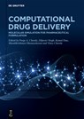 Computational Drug Delivery - Pooja A. Chawla ; Dilpreet Singh ; Kamal Dua - 9783111208640