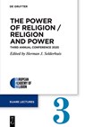 The Power of Religion / Religion and Power: Third Annual Conference 2020 - Herman J. Selderhuis - 9783111228051