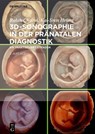 3D-Sonographie in der pränatalen Diagnostik - Rabih Chaoui ; Kai-Sven Heling - 9783111251448