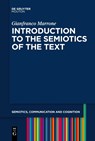 Introduction to the Semiotics of the Text - Gianfranco Marrone - 9783111259420