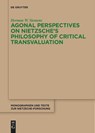 Agonal Perspectives on Nietzsche's Philosophy of Critical Transvaluation - Herman W. Siemens - 9783111266725