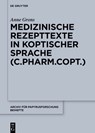 Medizinische Rezepttexte in koptischer Sprache (C.Pharm.Copt.) - Anne Grons - 9783111294346
