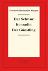 Schwur. Konradin. Der Gunstling - Friedrich Maximilian Klinger - 9783111317502