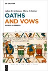 Oaths and Vows: Words as Genesis - Adam B. Seligman - 9783111323480