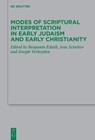 Modes of Scriptural Interpretation in Early Judaism and Early Christianity - Benjamin Edsall ; Joseph Verheyden ; Jens Schroter - 9783111329253