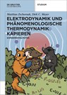 Elektrodynamik und Phanomenologische Thermodynamik Kapieren - Matthias Zschornak ; Dirk C. Meyer - 9783111331454