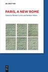 Paris, a New Rome - Barbara Vinken ; Michèle Lowrie - 9783111334738