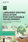 Libraries Driving Education for Sustainable Development - Petra Hauke ; Antonia Mocatta ; Priscilla Nga Ian Pun - 9783111335704