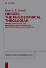 Origen, the Philosophical Theologian - Ilaria L. E. Ramelli - 9783111368634
