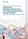 Creative Transformation of Organizational Ecosystems - Kerimcan Ozcan ; Venkat Ramaswamy - 9783111446554