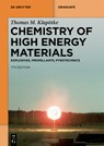 Chemistry of High-Energy Materials: Explosives, Propellants, Pyrotechnics - Thomas M. Klapötke - 9783111446981