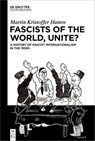 Fascists of the World, Unite? - Martin Kristoffer Hamre - 9783111468020
