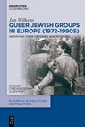 Queer Jewish Groups in Europe (1972-1990s) - Jan Wilkens - 9783111475394