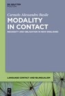 Modality in Contact: Necessity and Obligation in New Englishes - Carmelo Alessandro Basile - 9783111487144