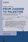 From Zagreb to Palestine - Marija Vulesica - 9783111497952
