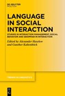 Language in Social Interaction - Alexander Haselow ; Gunther Kaltenböck - 9783111508634