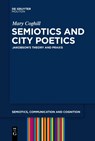 Semiotics and City Poetics - Mary Coghill - 9783111518664