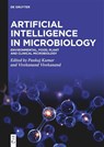 Artificial Intelligence in Microbiology - Pankaj Kumar ; Vivekanand Vivekanand ; Nidhi Pareek - 9783111548272