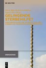 Gelingende Sterbehilfe? - Olivia Mitscherlich-Schönherr ; Isgard Rasenack-Ohls - 9783111552910
