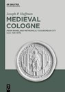 Medieval Cologne - Joseph P. Huffman - 9783111570860