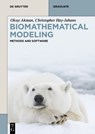 Biomathematical Modeling: Methods and Software - Olcay Akman - 9783111609522