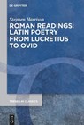 Roman Readings: Latin Poetry from Lucretius to Ovid - Stephen Harrison - 9783111678719