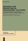 Erasing and Rewriting in Manuscript Cultures - Michele Cammarosano - 9783111682730
