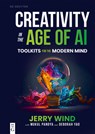 Creativity in the Age of AI - Jerry Wind ; Mukul Pandya ; Deborah Yao - 9783111698106