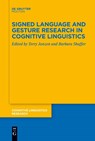 Signed Language and Gesture Research in Cognitive Linguistics - Barbara Shaffer ; Terry Janzen - 9783112213711