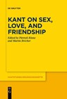Kant on Sex, Love, and Friendship - Martin Brecher ; Pärttyli Rinne - 9783112215418