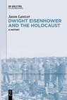 Dwight Eisenhower and the Holocaust - Jason Lantzer - 9783112215487